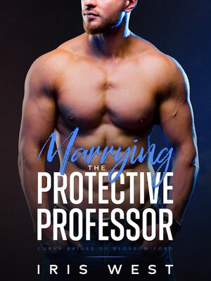 cover image of Marrying the Protective Professor